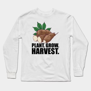 Cassava Farmer - Plant. Grow. Harvest Long Sleeve T-Shirt